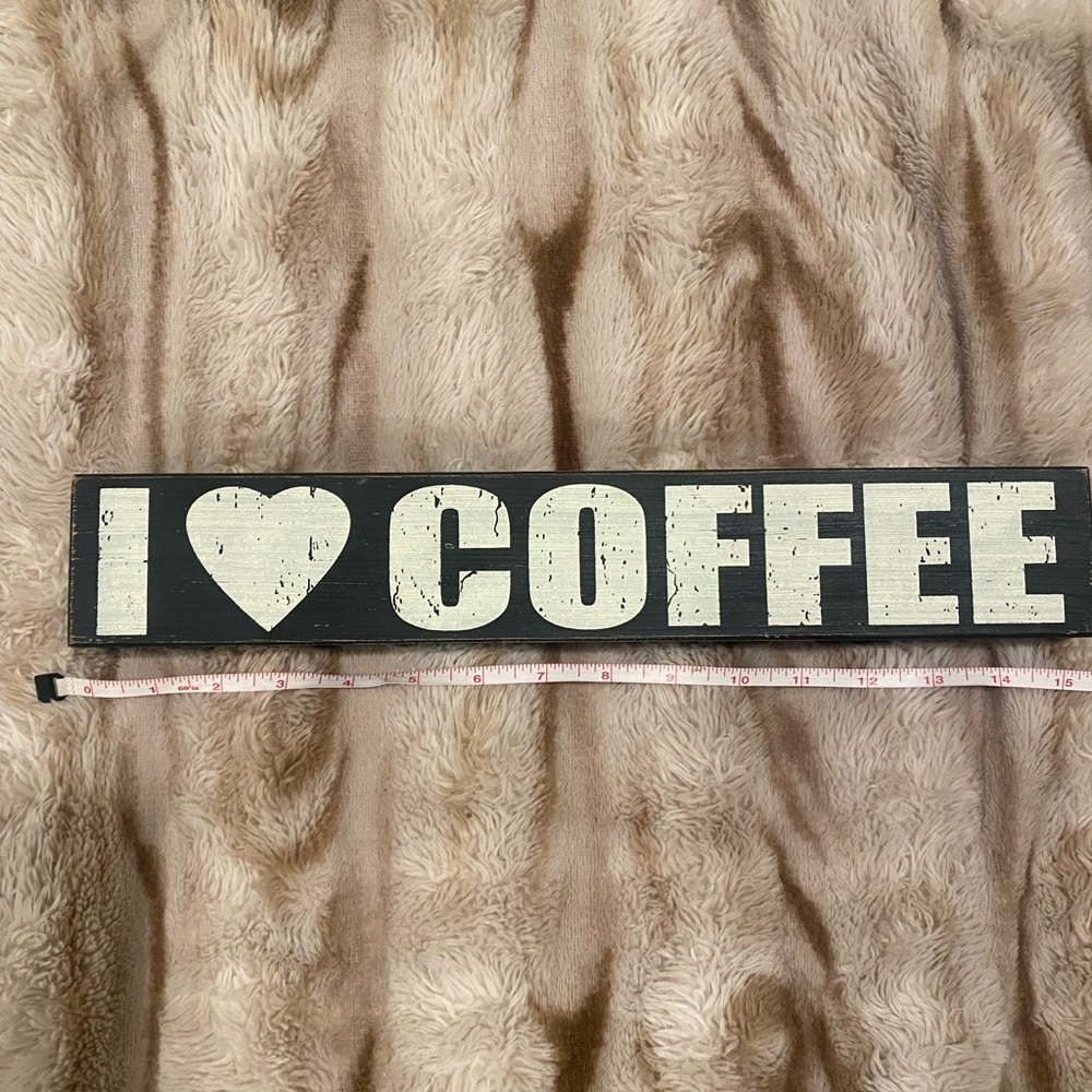 I Love Coffee Wall Sign distressed look -new